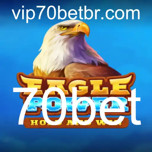 EaglePower: Explorando o Jogo com a Palavra-chave 70bet