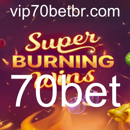 SuperBurningWins: Uma Nova Experiência em Jogos de Cassino com 70bet